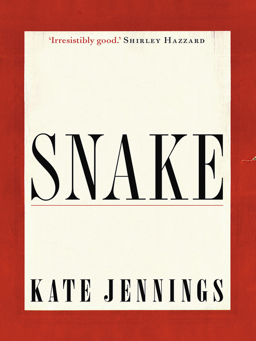 Title details for Snake by Kate Jennings - Available